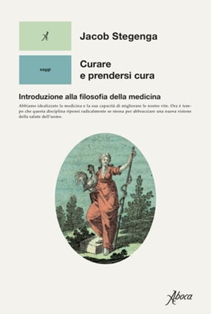 Curare e prendersi cura, Jacob Stegenga - Ebook - 9788855231480