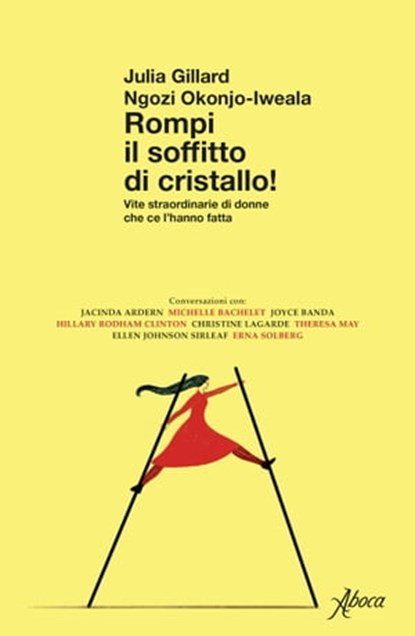 Rompi il soffitto di cristallo!, Julia Gillard ; Ngozi Okonjo-Iweala - Ebook - 9788855231657