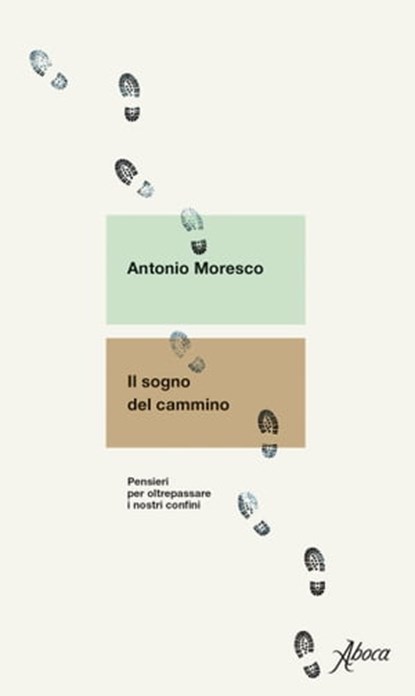 Il sogno del cammino, Antonio Moresco - Ebook - 9788855231978