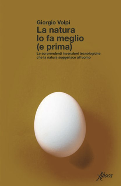 La natura lo fa meglio (e prima), Giorgio Volpi - Ebook - 9788855232937