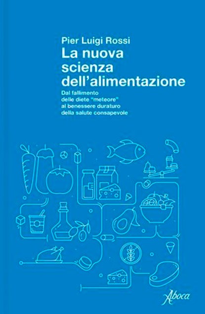 La nuova scienza dell'alimentazione, Pier Luigi Rossi - Ebook - 9788855233088