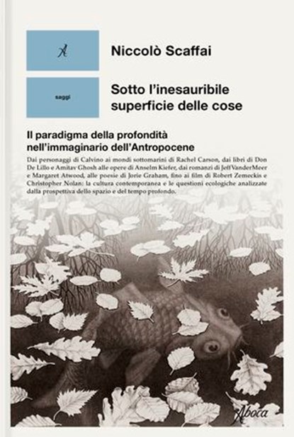 Sotto l’inesauribile superficie delle cose, Niccolò Scaffai - Ebook - 9788855233538