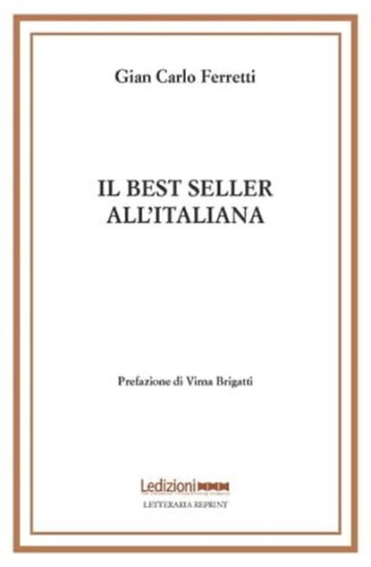 Il best seller all'italiana, Gian Carlo Ferretti ; Virna Brigatti - Ebook - 9788855261173