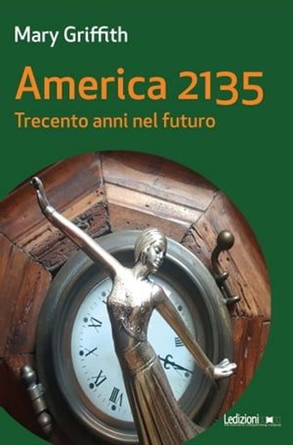 America 2135. Trecento anni nel futuro, Mary Griffith - Ebook - 9788855266673
