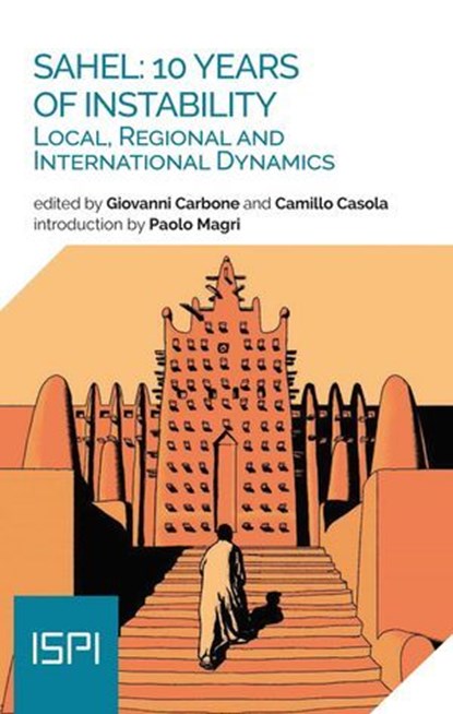 Sahel: 10 Years of Instability, Giovanni Carbone ; Camillo Casola - Ebook - 9788855267830