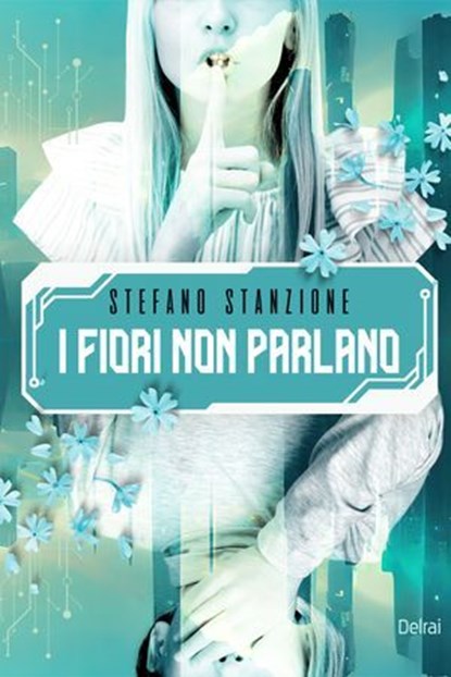 I fiori non parlano, Stefano Stanzione - Ebook - 9788855422024