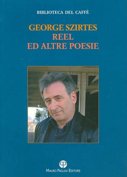Reel Ed Altre Poesie, SZIRTES,  George - Paperback - 9788856401318