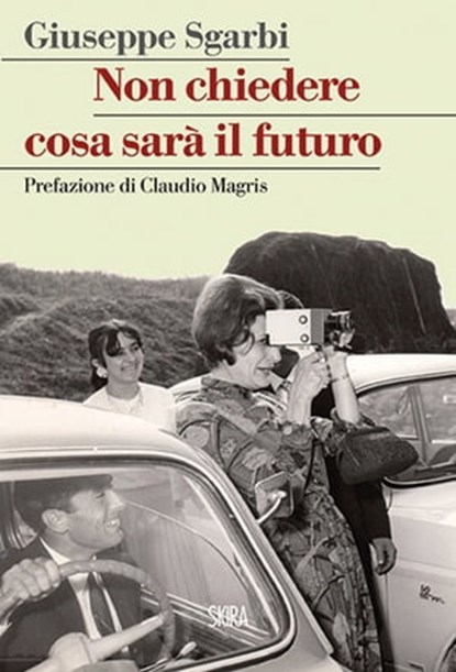 Non chiedere cosa sarà il futuro, Giuseppe Sgarbi ; Claudio Magris - Ebook - 9788857231570