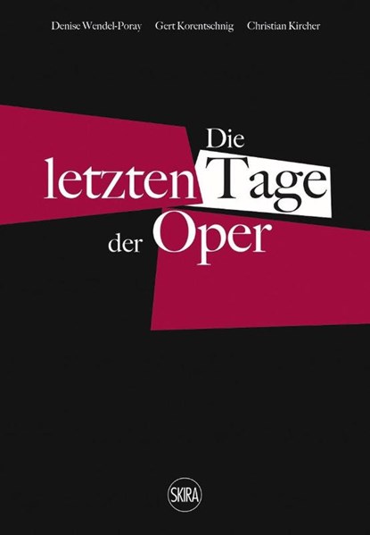 Die letzten Tage der Oper (German edition), Christian Kircher ; Gert Korentschnig ; Denise Wendel-Poray - Paperback - 9788857245119