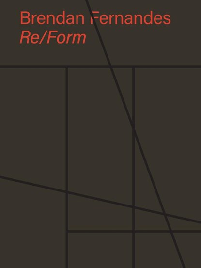 Brendan Fernandes: Re/Form, Brendan Fernandes ; Platform ; Juliet Bellow ; Andrew Campbell - Gebonden - 9788857245591