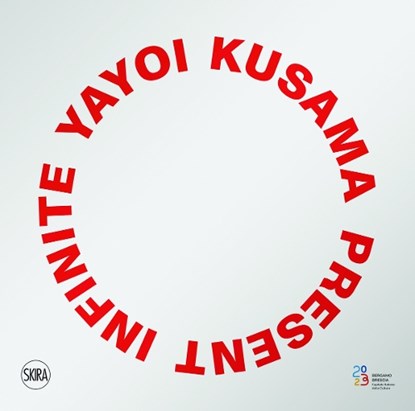 Yayoi Kusama: Infinite Present, Stefano Raimondi - Gebonden - 9788857251424