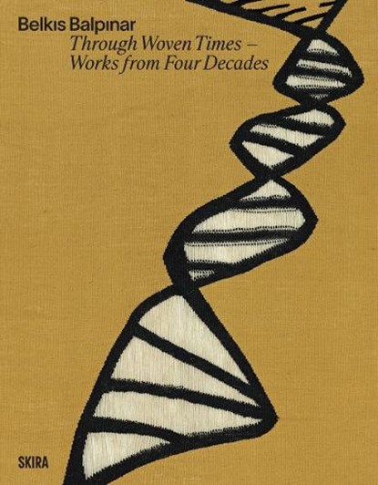 Belkis Balpinar: Through Woven Times, Necmi Sonmez - Gebonden - 9788857253800