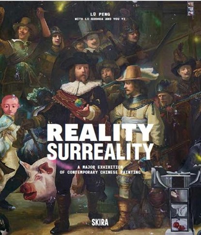 Reality, Surreality: A Major Exhibition of Contemporary Chinese Painting, Lu Peng - Gebonden - 9788857254432