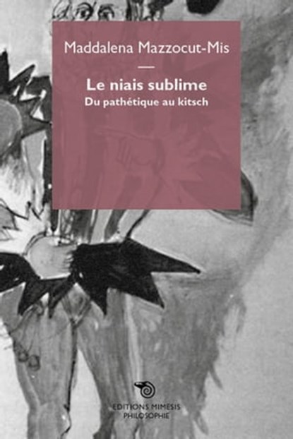 Le niais sublime, Maddalena Mazzocut-Mis - Ebook - 9788857523637