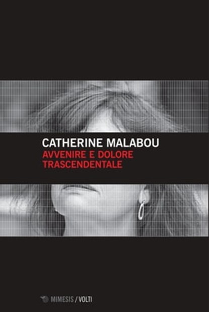 Avvenire e dolore trascendentale, Catherine Malabou - Ebook - 9788857556819