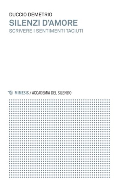 Silenzi d'amore, Duccio Demetrio - Ebook - 9788857558530