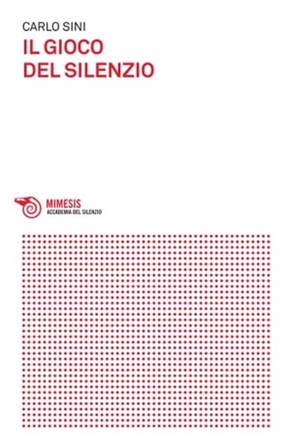 Il gioco del silenzio, Carlo Sini - Ebook - 9788857558653