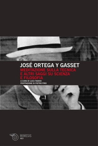 Meditazione sulla tecnica e altri saggi su scienza e filosofia, José Ortega y Gasset - Ebook - 9788857559438