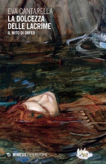 La dolcezza delle lacrime, Eva Cantarella - Ebook - 9788857559629