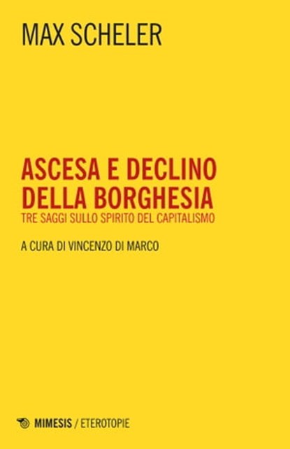 Ascesa e declino della borghesia, Max Scheler - Ebook - 9788857564807