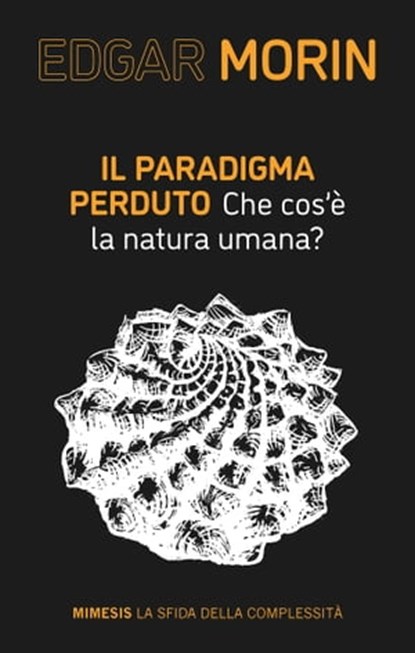 Il paradigma perduto, Edgar Morin - Ebook - 9788857566719