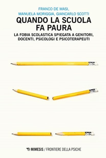Quando la scuola fa paura, Franco De Masi ; Manuela Moriggia ; Giancarlo Scotti - Ebook - 9788857567976