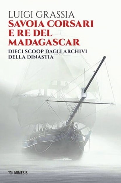 Savoia corsari e re del Madagascar, Luigi Grassia - Ebook - 9788857568836