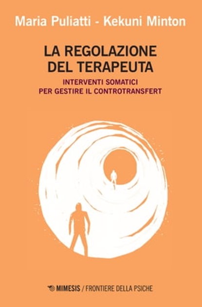 La regolazione del terapeuta, Maria Puliatti ; Kekuni Minton - Ebook - 9788857572147