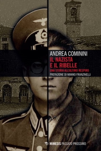 Il nazista e il ribelle, Andrea Cominini - Ebook - 9788857574271