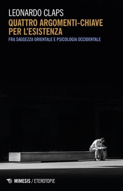 Quattro argomenti-chiave per l’esistenza, Leonardo Claps - Ebook - 9788857577982