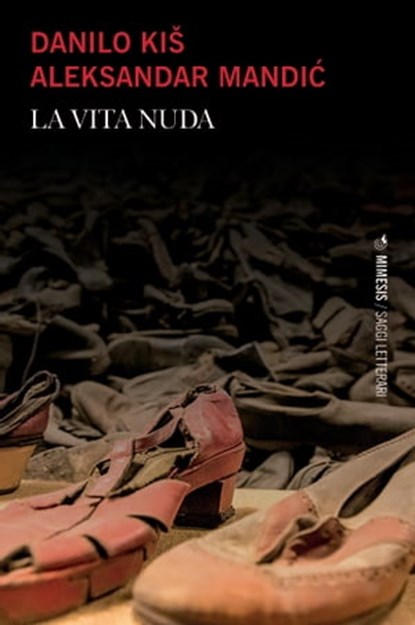 La vita nuda, Danilo Kiš ; Aleksandar Mandić - Ebook - 9788857584805