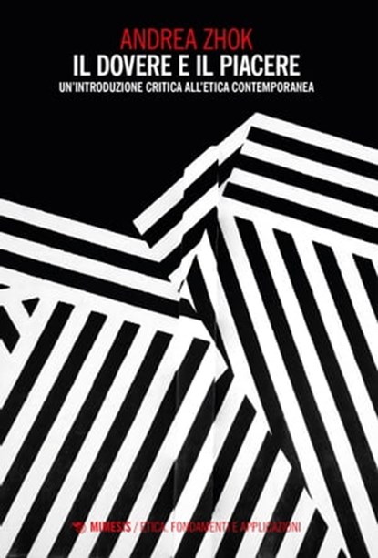 Il dovere e il piacere, Andrea Zhok - Ebook - 9788857584850