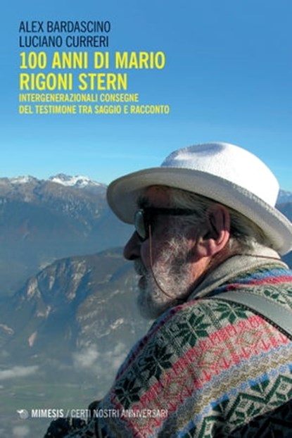 100 anni di Mario Rigoni Stern, Alex Bardascino ; Luciano Curreri - Ebook - 9788857586984