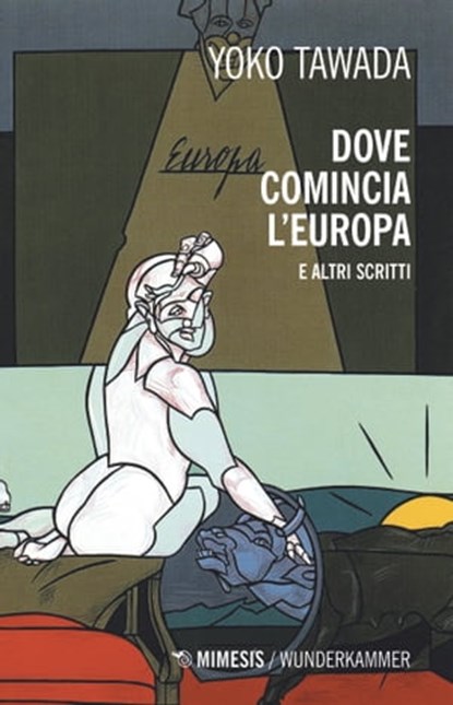 Dove comincia l’Europa, Yoko Tawada - Ebook - 9788857587547