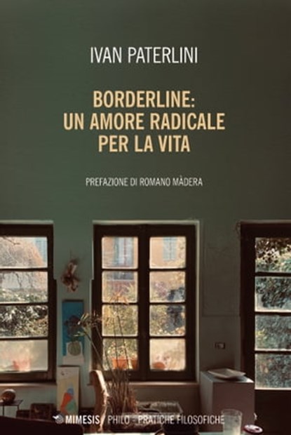 Borderline: un amore radicale per la vita, Ivan Paterlini ; Romano Màdera - Ebook - 9788857587608