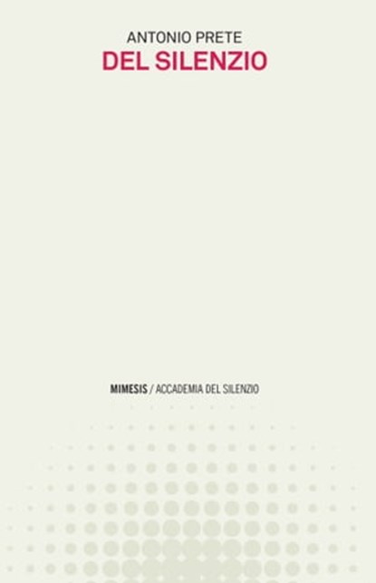Del silenzio, Antonio Prete - Ebook - 9788857591216