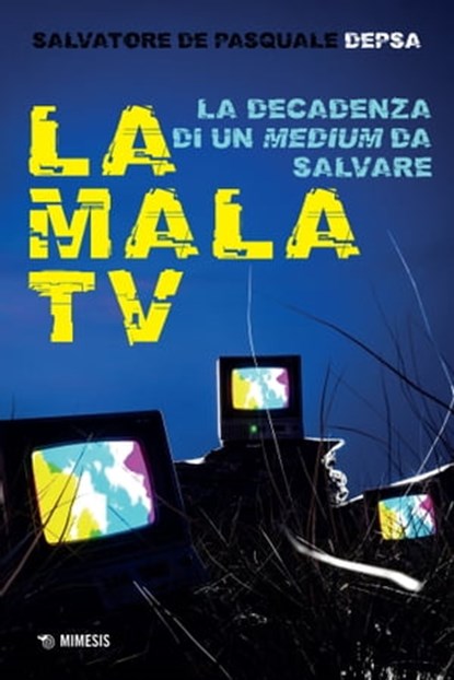 La mala tv, Salvatore De Pasquale (Depsa) - Ebook - 9788857599809