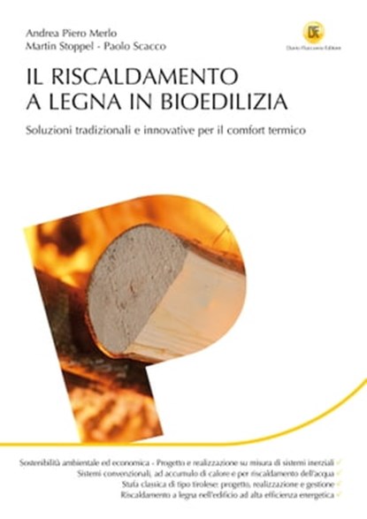 Il riscaldamento a legna in bioedilizia, Andrea Piero Merlo ; Paolo Scacco ; Martin Stoppel - Ebook - 9788857902623