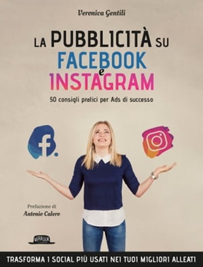 La Pubblicità su Facebook e Instagram, Veronica Gentili - Ebook - 9788857909578