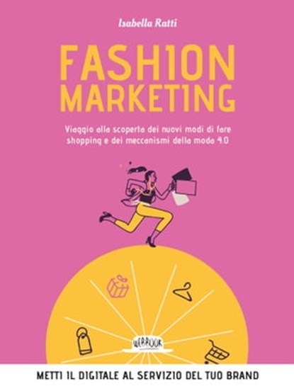 Fashion Marketing, Isabella Ratti - Ebook - 9788857909905