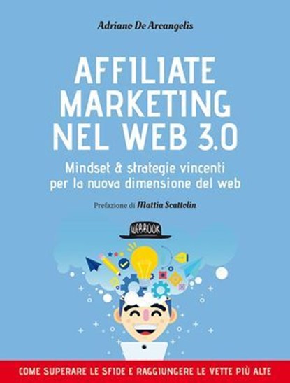 Affiliate marketing nel Web 3.0, Adriano De Arcangelis - Ebook - 9788857916804