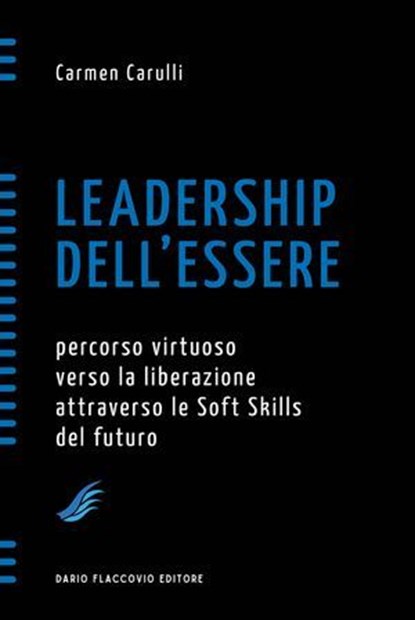 Leadership dell'Essere, Carmen Carulli - Ebook - 9788857917016
