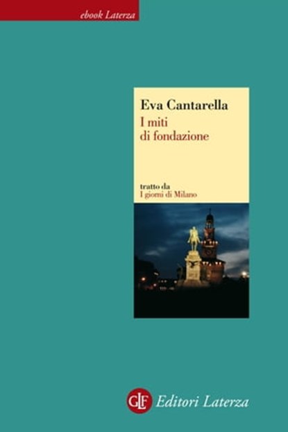 I miti di fondazione, Eva Cantarella - Ebook - 9788858101162