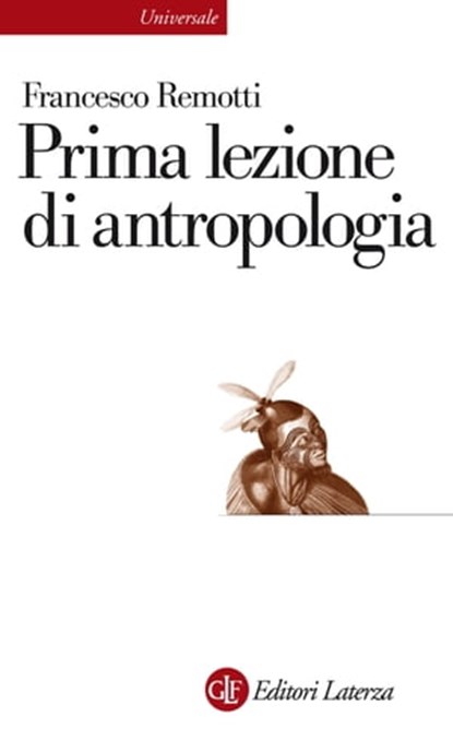 Prima lezione di antropologia, Francesco Remotti - Ebook - 9788858101797