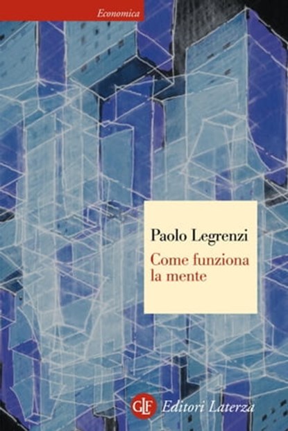 Come funziona la mente, Paolo Legrenzi - Ebook - 9788858101988