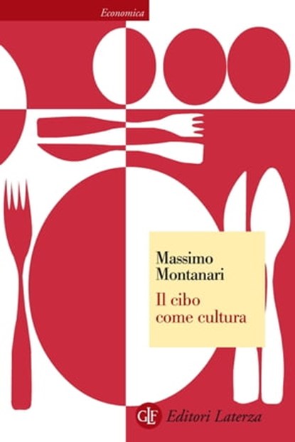 Il cibo come cultura, Massimo Montanari - Ebook - 9788858102091