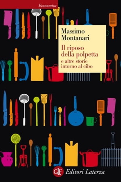 Il riposo della polpetta e altre storie intorno al cibo, Massimo Montanari - Ebook - 9788858102107