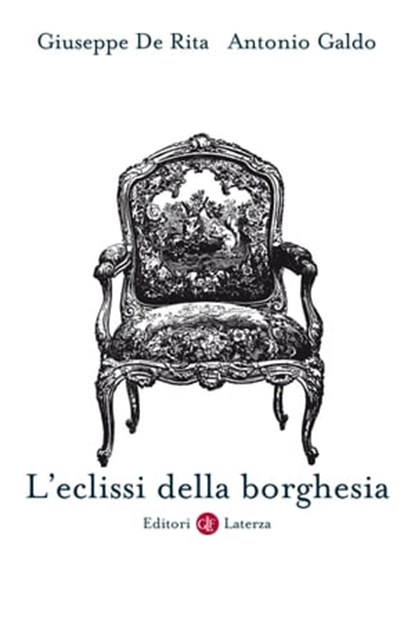 L'eclissi della borghesia, Antonio Galdo ; Giuseppe De Rita - Ebook - 9788858103463