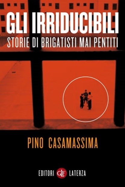 Gli irriducibili, Pino Casamassima - Ebook - 9788858104033