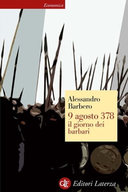 9 agosto 378 il giorno dei barbari, Alessandro Barbero - Ebook - 9788858105658